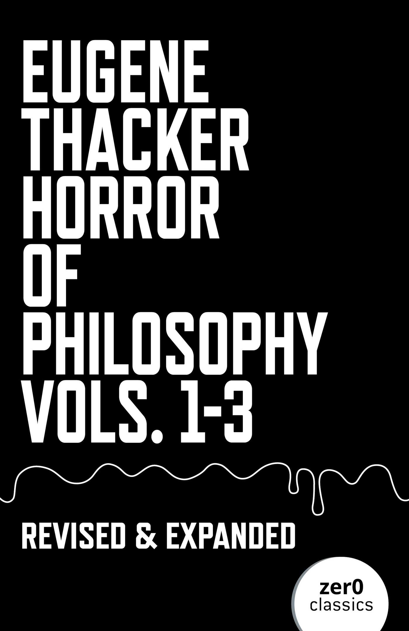 Horror of Philosophy by Eugene Thacker